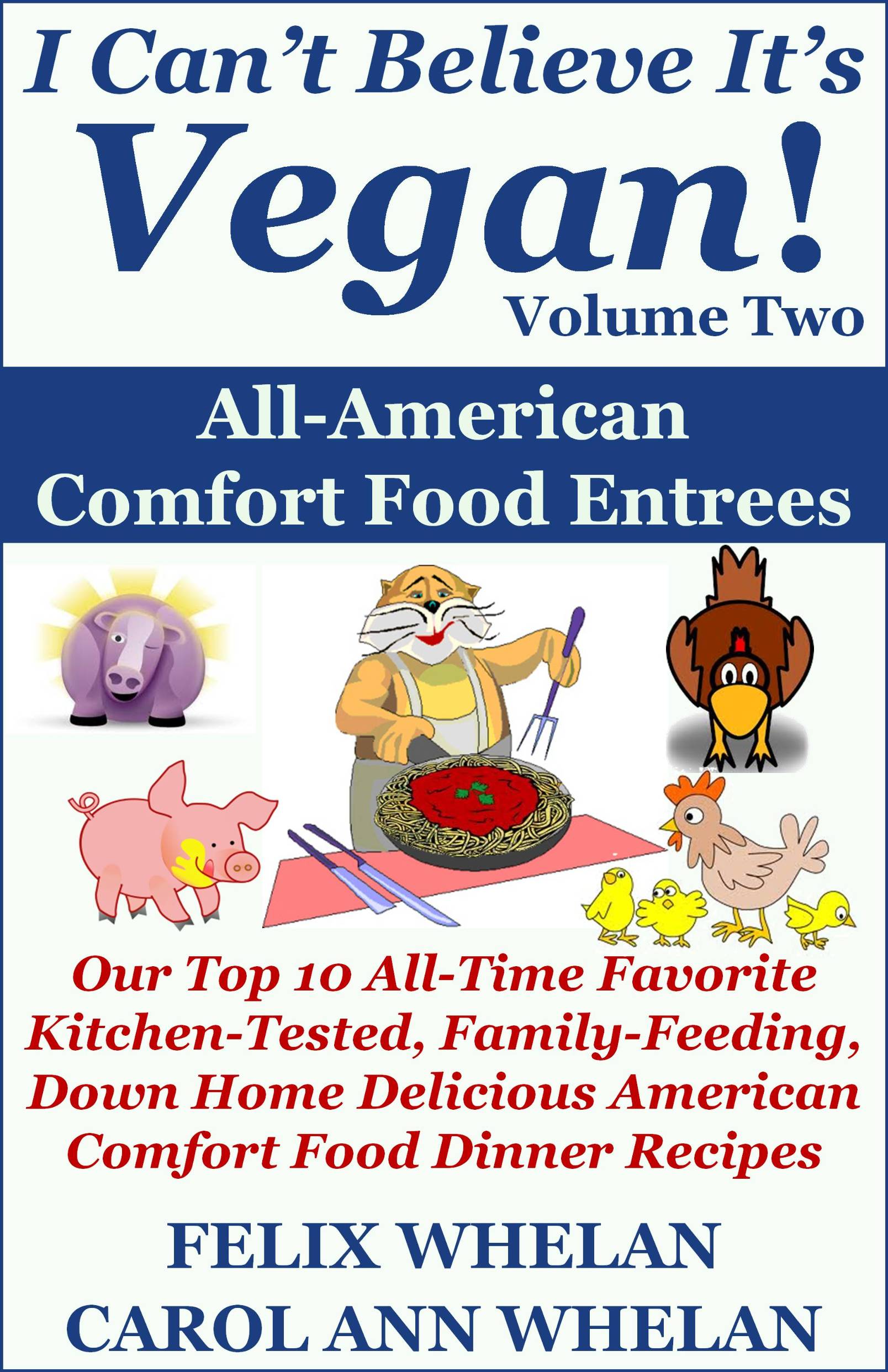 I Cant Believe Its Vegan Volume 2 All American Comfort Food Entrees Our Top - photo 1