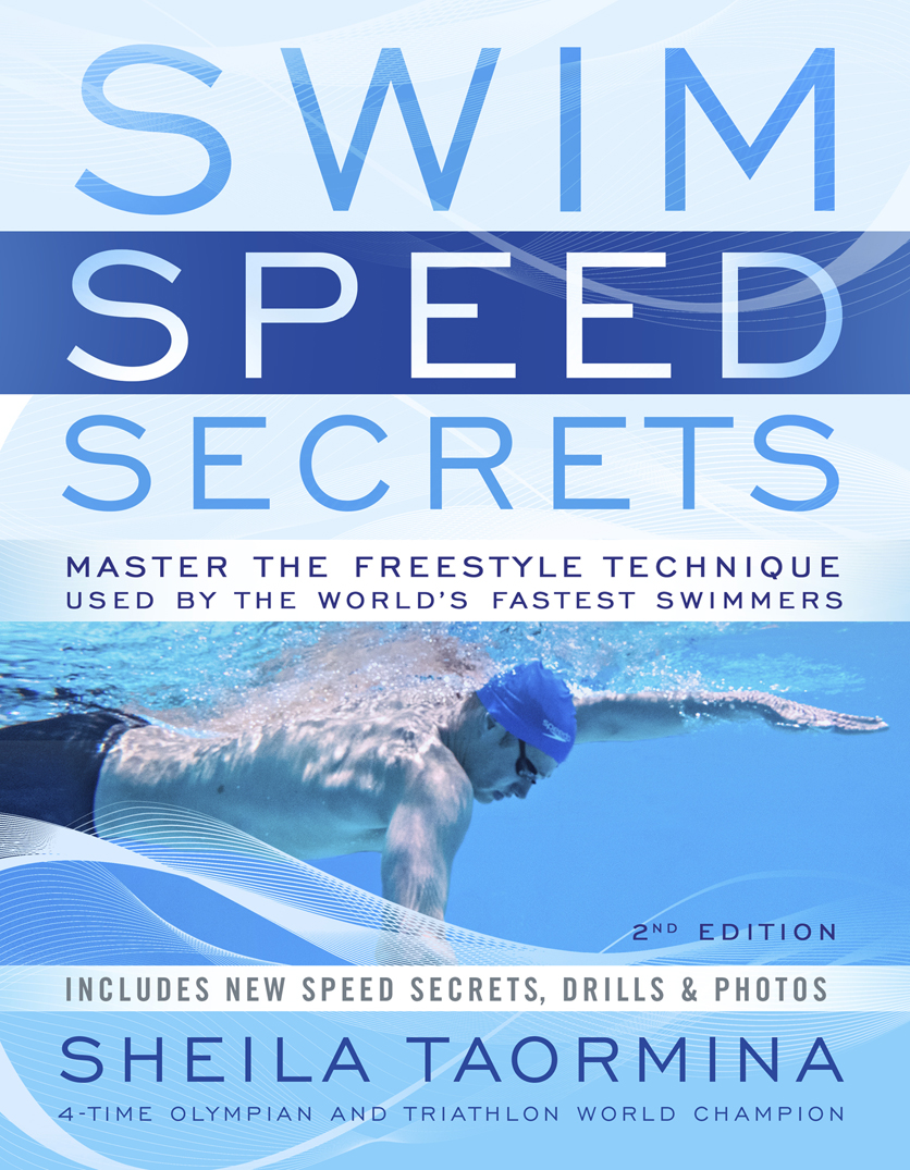 Table of Contents Guide PRAISE FOR SHEILA TAORMINAS SWIM SPEED SERIES Sheila - photo 1