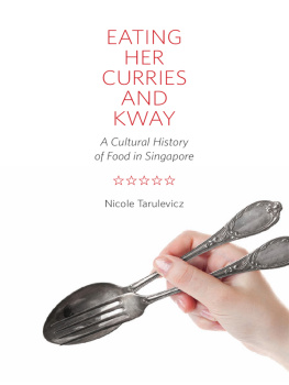 Tarulevicz - Eating her curries and kway: a cultural history of food in Singapore