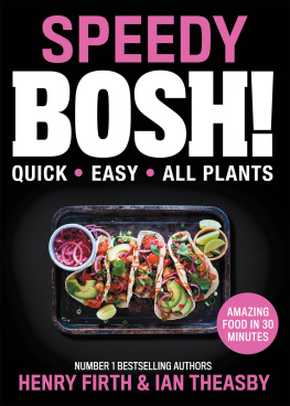 Henry Firth - Speedy BOSH!: Over 100 Quick and Easy Plant-Based Meals in 30 Minutes