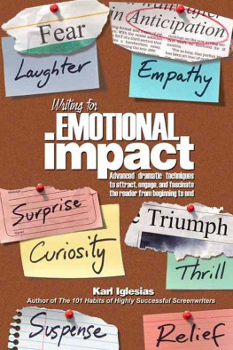 Karl Iglesias - Writing for emotional impact : advanced dramatic techniques to attract, engage, and fascinate the reader from beginning to end