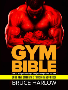 Harlow Gym Bible: The #1 Weight Training & Bodybuilding Guide for Men - Build Real Strength & Transform Your Body