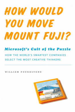 William Poundstone How Would You Move Mount Fuji?: Microsofts Cult of the Puzzle--How the Worlds Smartest Companies Select the Most Creative Thinkers