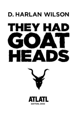 D. Harlan Wilson - They Had Goat Heads