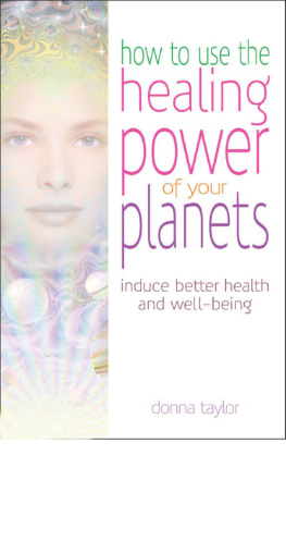 Taylor - How to use the healing power of your planets: induce better health and well-being