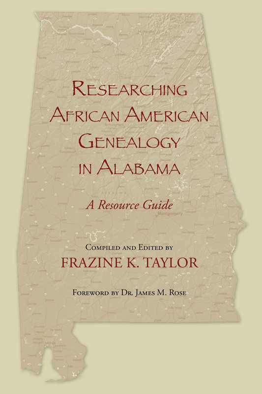 Researching African American Genealogy in Alabama A Resource Guide Compiled and - photo 1