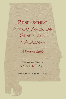 Taylor Researching African American genealogy in Alabama: a resource guide