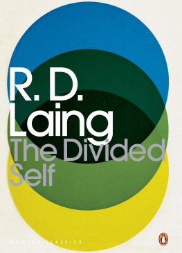 R. D. Laing The Divided Self: An Existential Study in Sanity and Madness