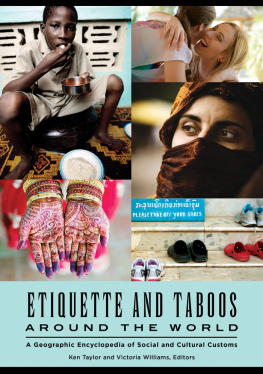 Taylor Ken - Etiquette and taboos around the world: a geographic encyclopedia of social and cultural customs