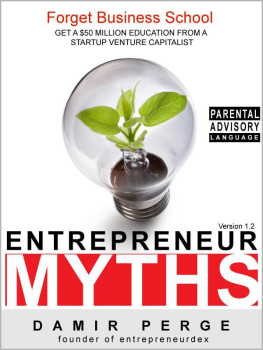 Damir Perge Entrepreneur Myths : Forget Business School. Get a $50 Million Education from a Startup Venture Capitalist