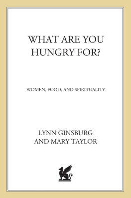 Taylor Mary What are you hungry for?: women, food, and spirituality