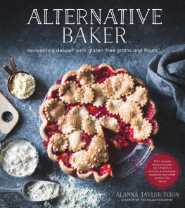 Taylor-Tobin - Alternative baker: reinventing dessert with gluten-free grains and flours