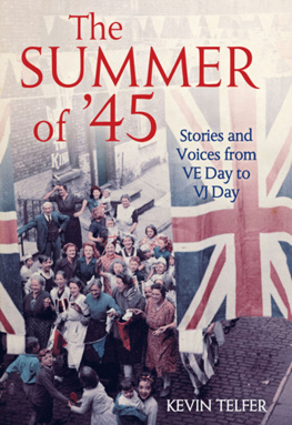 Telfer - The summer of 45: stories and voices from VE Day to VJ Day