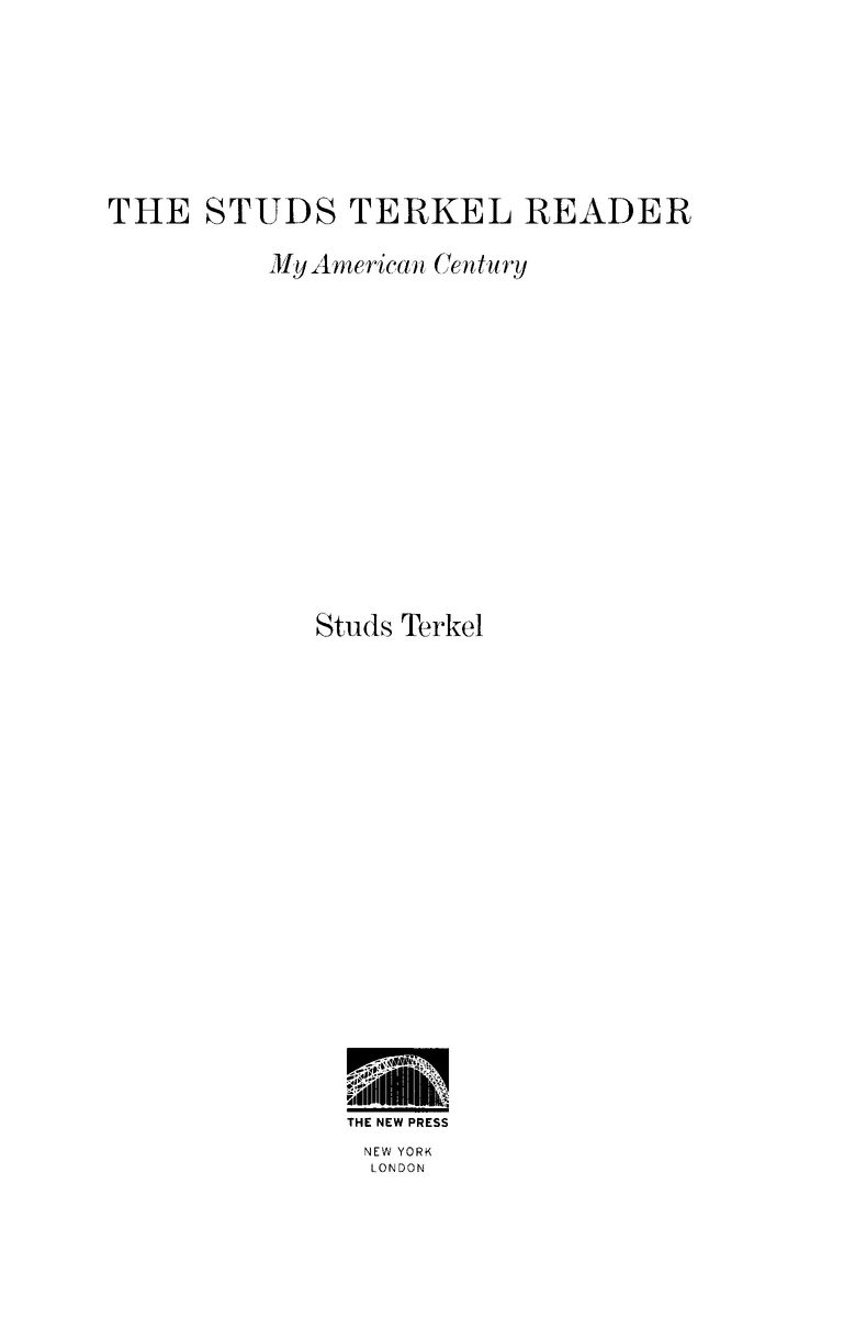 Table of Contents r The Studs Terkel Reader collects the best interviews from - photo 2