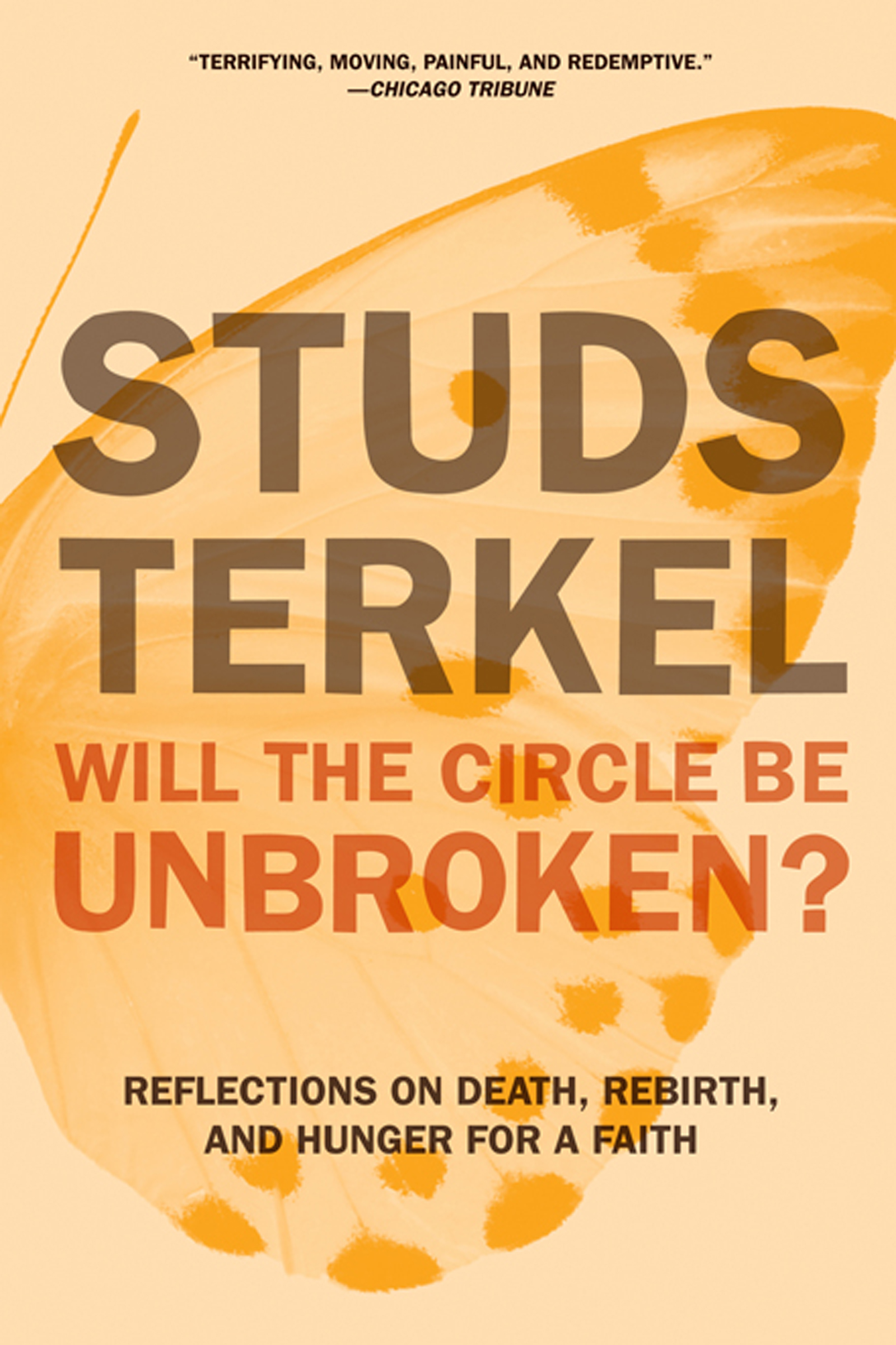 Will the Circle Be Unbroken 2001 by Studs Terkel Foreword 2014 by Jane - photo 1