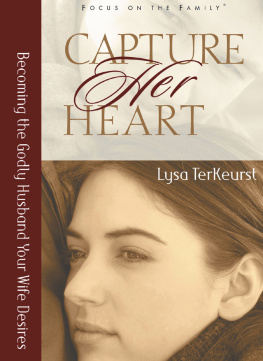 TerKeurst Capture his heart: becoming the Godly wife your husband desires