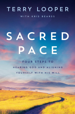 Terry Looper - Sacred pace: Four Steps to Hearing God and Aligning Yourself With His Will