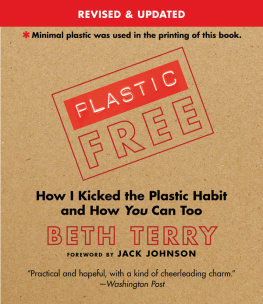 Terry - Plastic-free: How I Kicked the Plastic Habit and How You Can Too