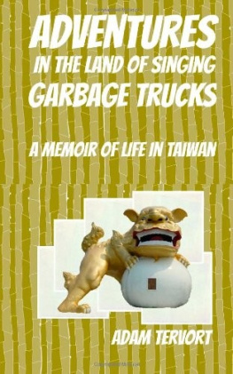 Tervort Adventures in the Land of Singing Garbage Trucks: A Memoir of Life in Taiwan