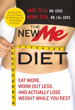 Teta Jade - THE NEW ME METABOLIC EFFECT DIET: eat more, work out less, and actually lose weight while you rest