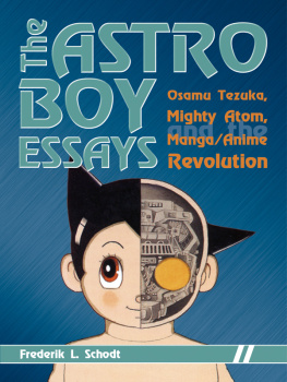 Tezuka Osamu The Astro Boy essays: Osamu Tezuka, Mighty Atom, and the manga/anime revolution