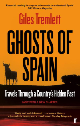 Tremlett - Ghosts of Spain: travels through a countrys hidden past