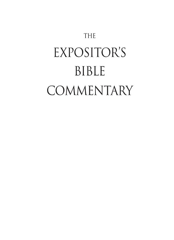 THE EXPOSITORS BIBLE COMMENTARY in Thirteen Volumes When complete the - photo 2