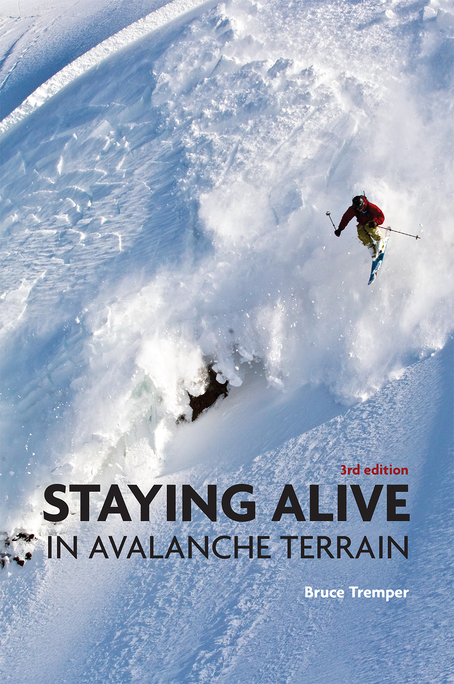 STAYING ALIVE IN AVALANCHE TERRAIN 3rd edition STAYING ALIVE IN - photo 1