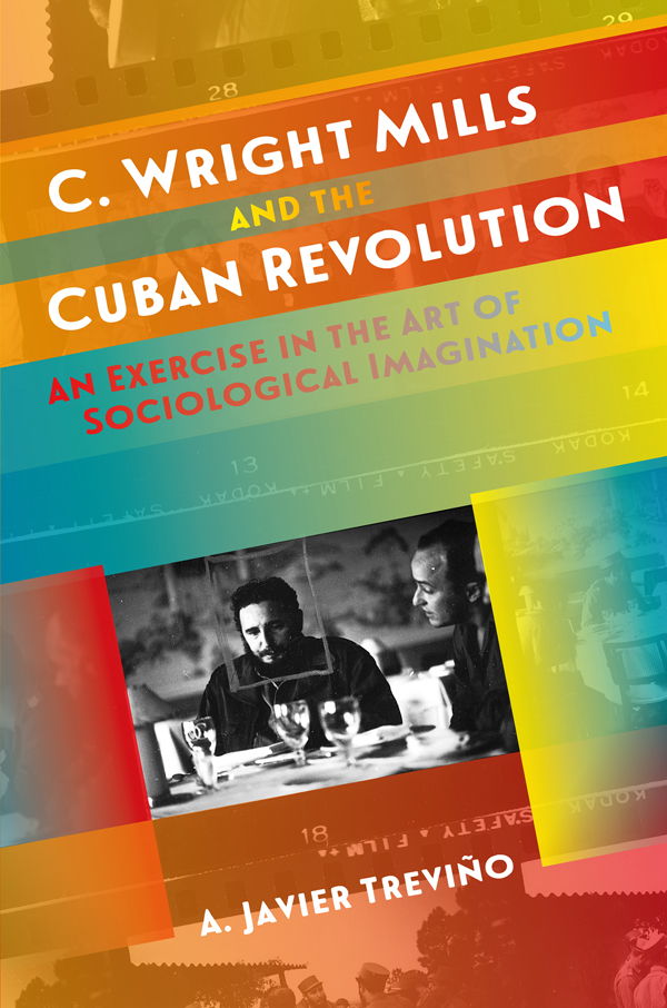 C Wright Mills and the Cuban Revolution ENVISIONING CUBA Louis A Prez - photo 1