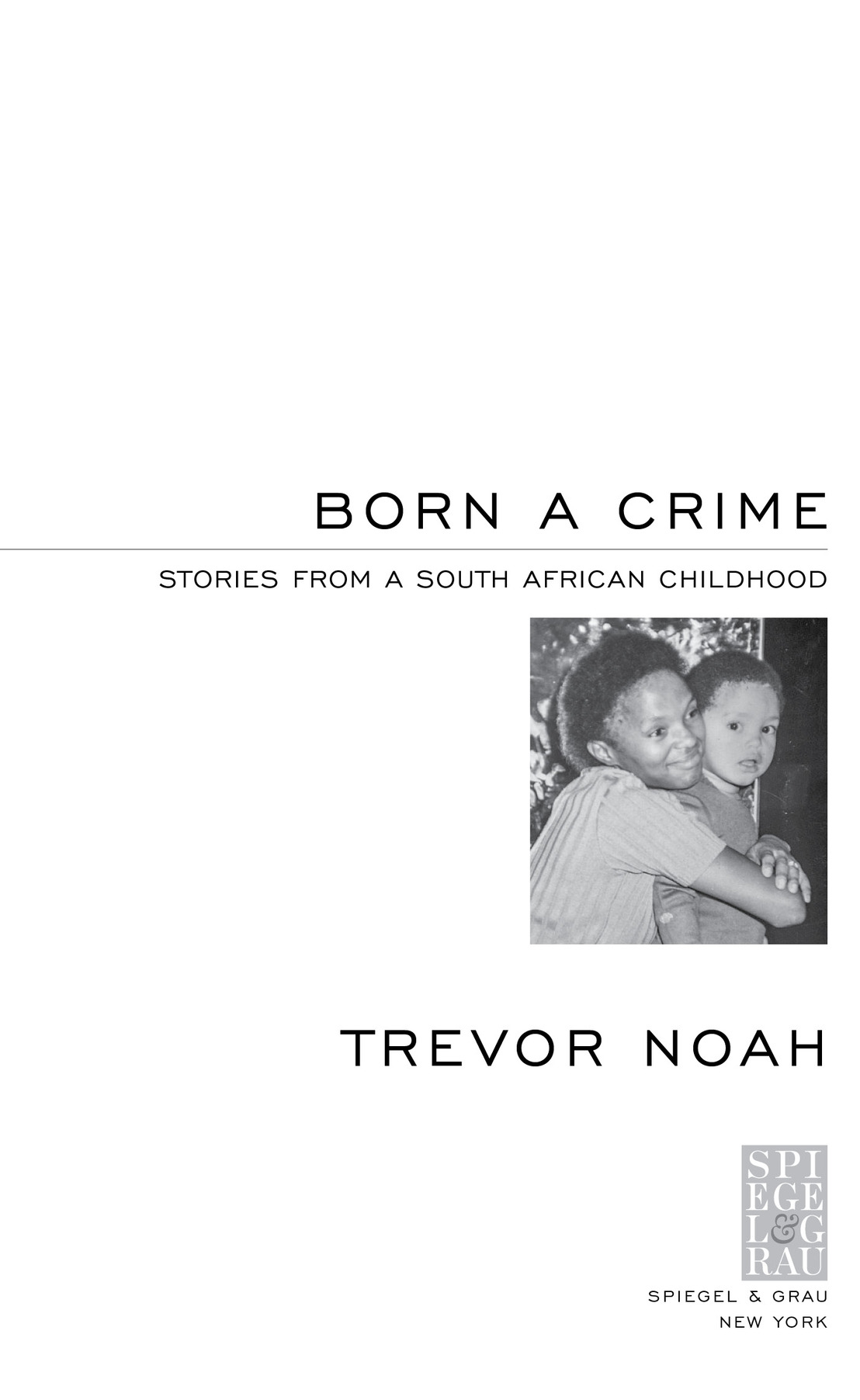 Copyright 2016 by Trevor Noah All rights reserved Published in the United - photo 2
