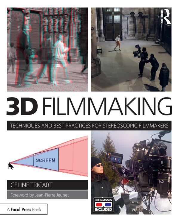 3D Filmmaking A visual book for the visual artist 3D Filmmaking Techniques - photo 1