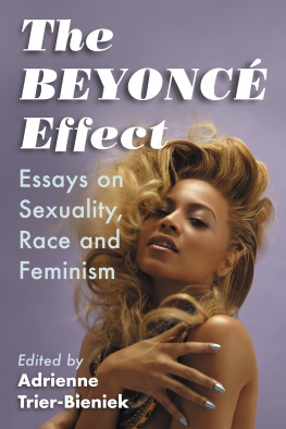 Trier-Bieniek - The Beyoncé effect essays on sexuality, race and feminism