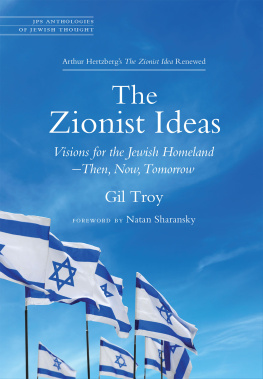 Troy Gil The Zionist ideas: visions for the Jewish homeland - then, now, tomorrow