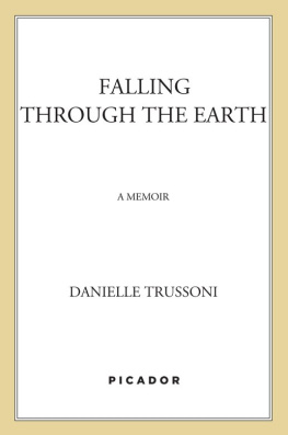 Trussoni Dan - Falling Through the Earth: a Memoir