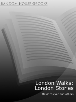 Tucker London walks London stories: discover the citys hidden gems with the original walking tour company