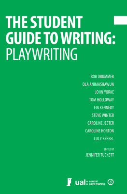 Tuckett - The Student Guide to Writing: Playwriting