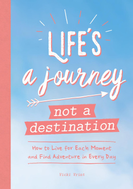 Vicki Vrint Lifes a Journey, Not a Destination