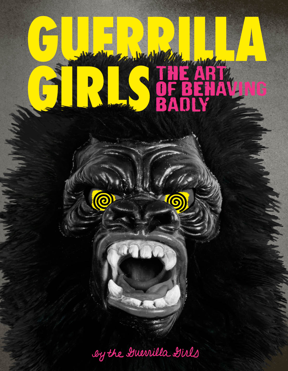 Copyright 2020 by Guerrilla Girls All rights reserved No part of this book - photo 1