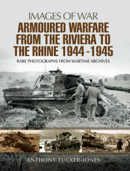 Tucker-Jones - Armoured warfare from the Riviera to the Rhine 1944-1945