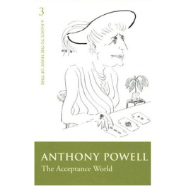 Anthony Powell The Acceptance World (Dance to the Music of Time 03) (Vol 3)