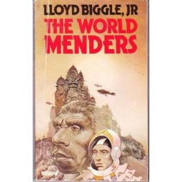 Lloyd Biggle Jr. - The World Menders