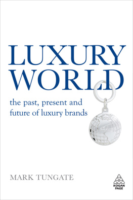 Tungate Luxury world: the past, present and future of luxury brands