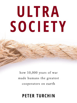 Turchin - Ultrasociety: How 10,000 Years of War Made Humans the Greatest Cooperators on Earth