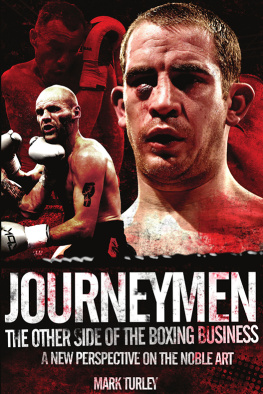 Turley - Journeymen: the other side of the boxing business: a new perspective on the noble art