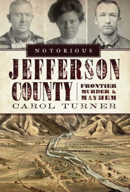 Turner - Notorious Jefferson County: frontier murder & mayhem