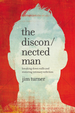 Turner - The disconnected man: breaking down walls and restoring intimacy with him