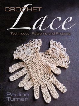 Turner - Crochet lace: techniques, patterns, and projects