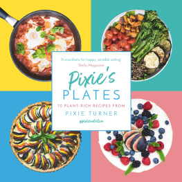 Turner - Pixies plates: 70 plant-rich recipes from Pixie Turner