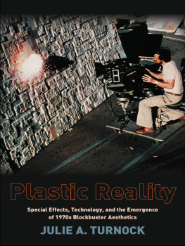 Turnock Plastic reality: special effects, technology, and the emergence of 1970s blockbuster aesthetics