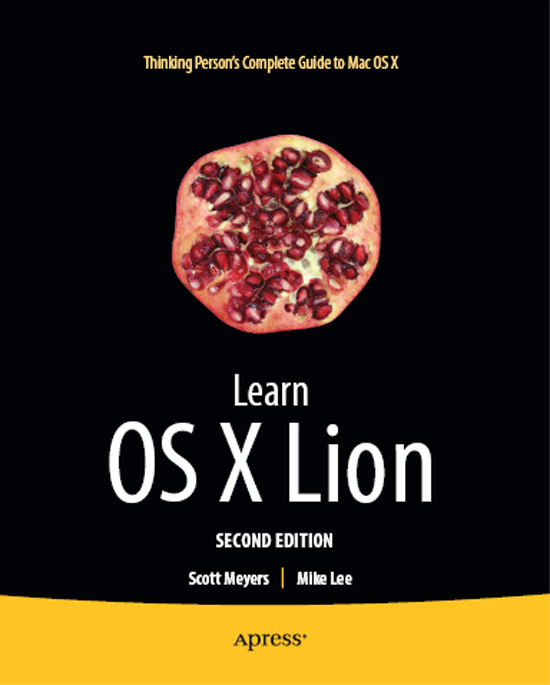 Learn OS X Lion Copyright 2011 by Scott Meyers and Mike Lee All rights - photo 1